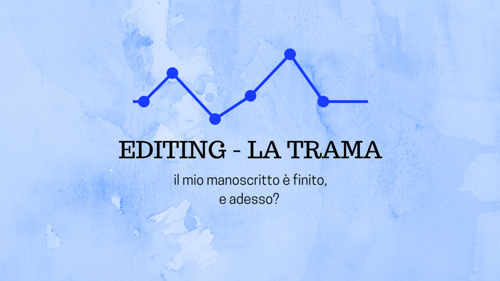 Editing: revisionare un romanzo – la&nbsp;trama