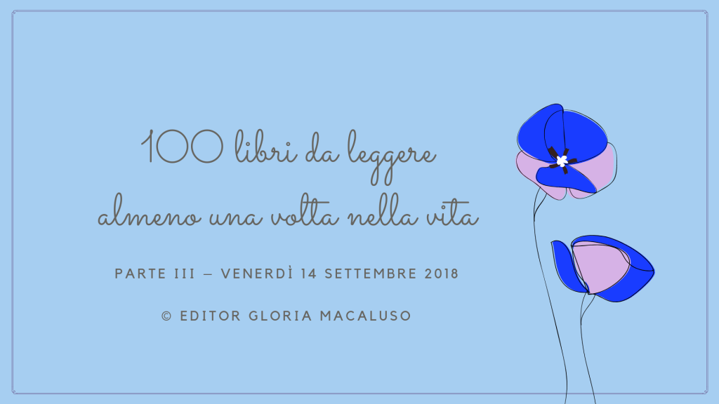 100 libri da leggere almeno una volta nella vita – Parte&nbsp;III
