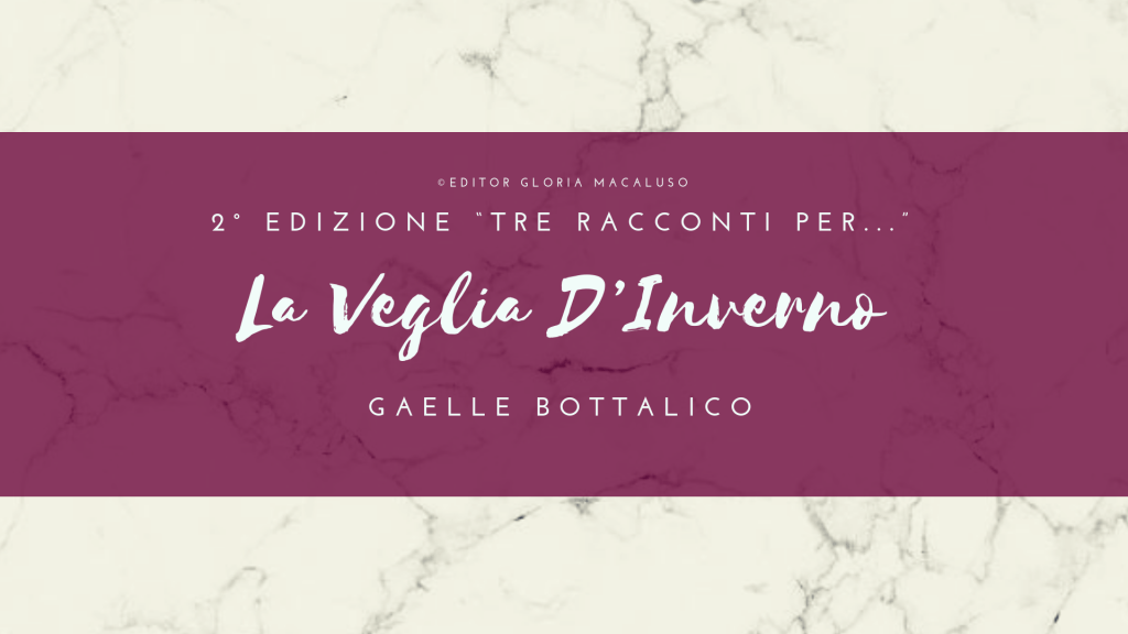 Tre racconti per… – La veglia d’Inverno di Gaëlle&nbsp;Bottalico