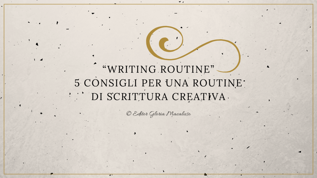 Writing Routine – 5 consigli per una routine di scrittura&nbsp;creativa
