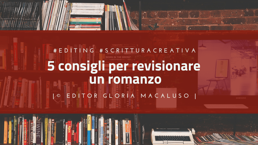 Editing: 5 consigli per revisionare un&nbsp;romanzo