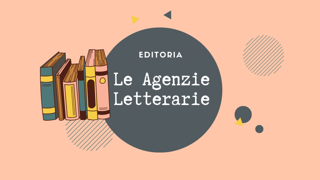 Editoria: come funzionano le Agenzie&nbsp;Letterarie