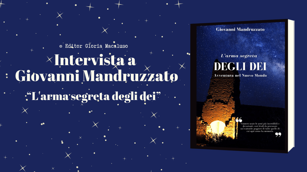 Intervista a Giovanni Mandruzzato: “L’Arma segreta degli dei” – avventura nel Nuovo&nbsp;Mondo