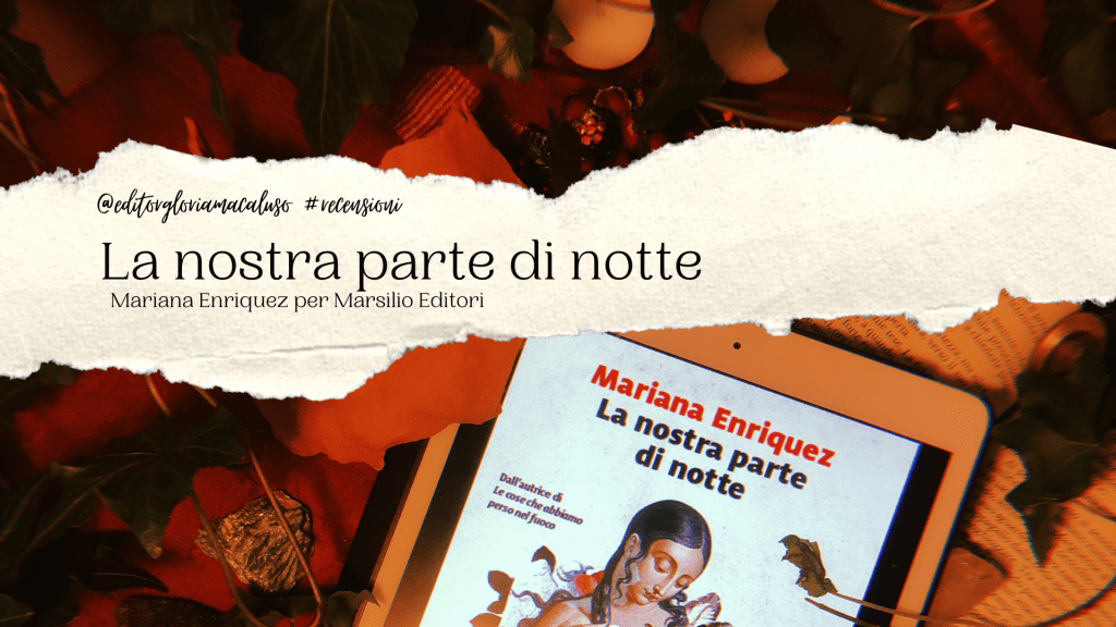 “La nostra parte di notte” – Mariana Enriquez per&nbsp;Marsilio